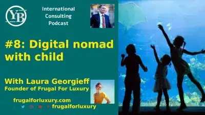 Podcast de consultoria internacional: Digital Nomad With Child - Com Laura Georgieff, Frugal For Luxury : Podcast de consultoria internacional: Digital Nomad With Child - Com Laura Georgieff, Frugal For Luxury